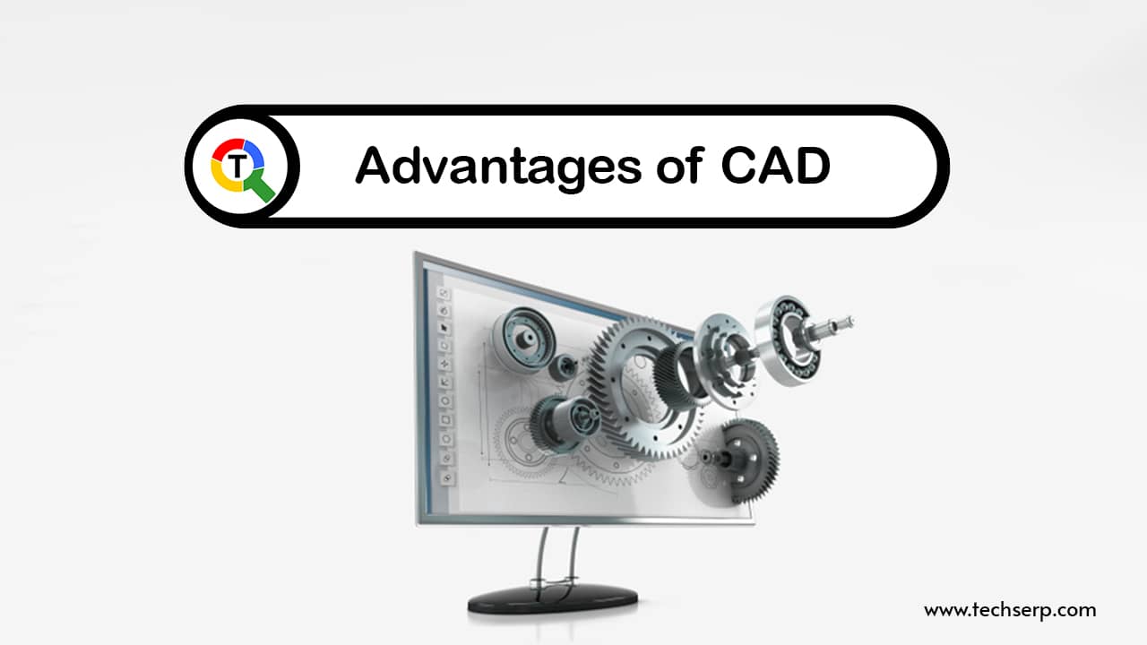 advantages of cad