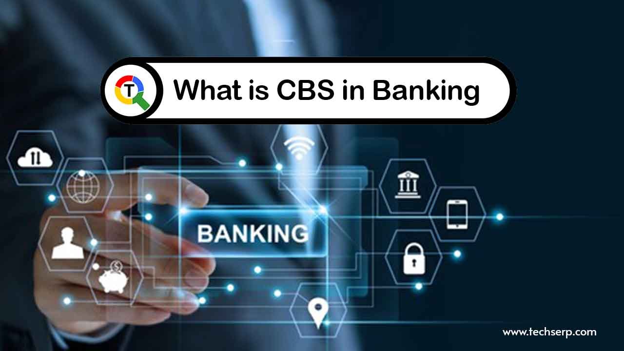 CBS in Banking