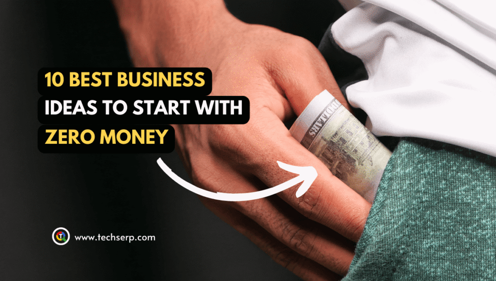 Best Business Ideas to Start with Zero Money