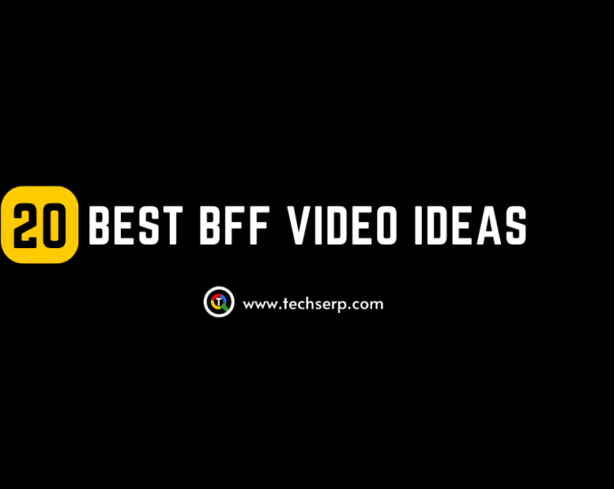 BFF Video Ideas