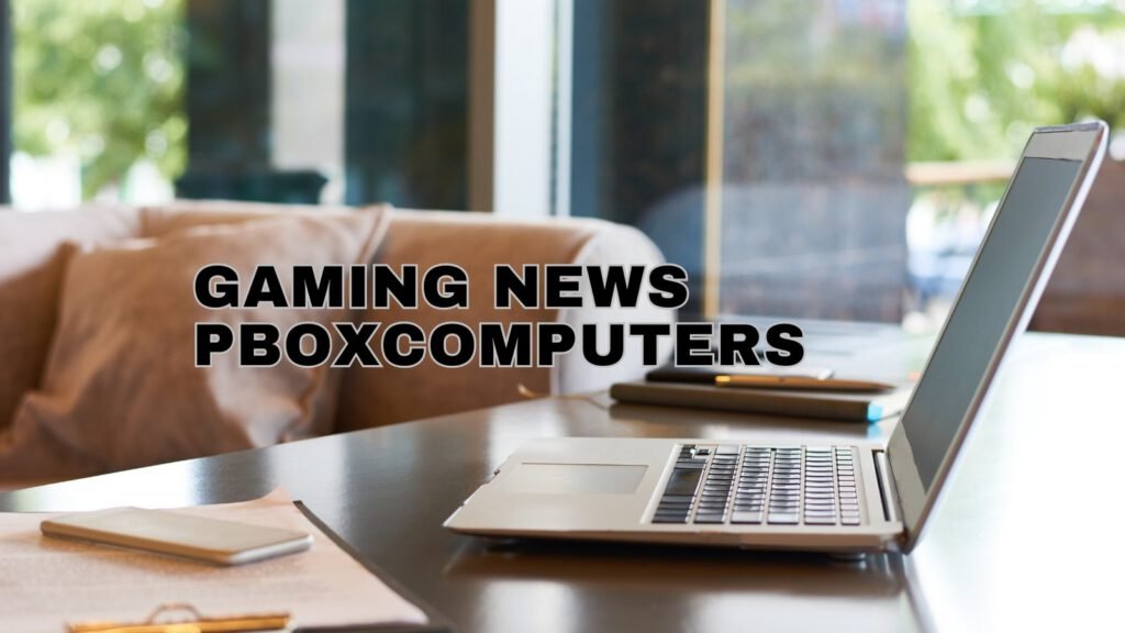 Gaming News PboxComputers