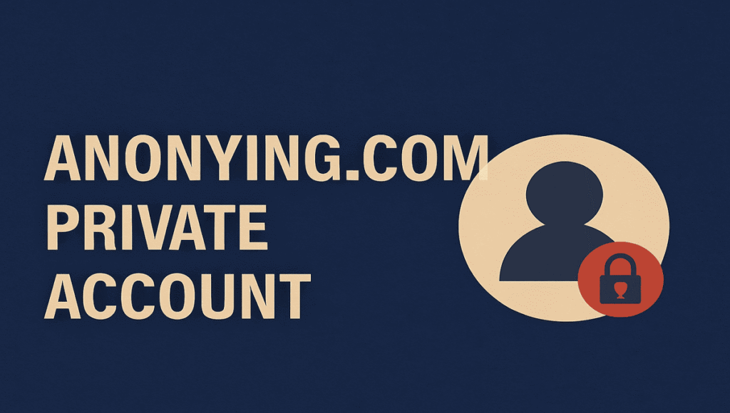 anonying.com private account